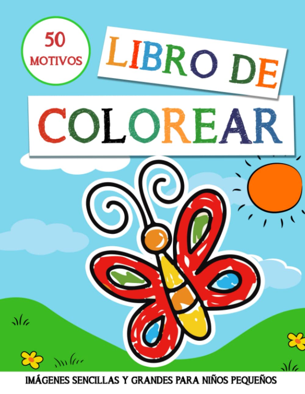 Mi Primer Libro De Colorear 1 Año: 50 Simpáticos Dibujos de Animales,  Vehículos, Juguetes,Cosas sencillas para que los niños coloreen y aprendan  /  bebe 18 meses / Cuaderno colorear bebe 1 año